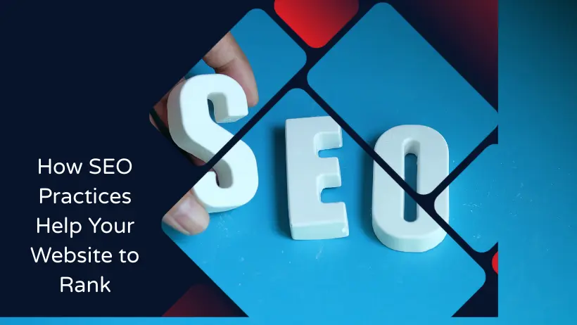 How SEO Practices Help Your Website to Rank Better